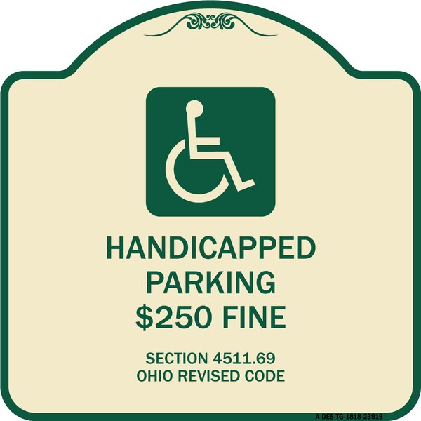 Signmission Handicapped Parking $250 Fine Section 4511.69 Ohio Revised Code Alum Sign, 18" x 18", TG-1818-23919 A-DES-TG-1818-23919 - main